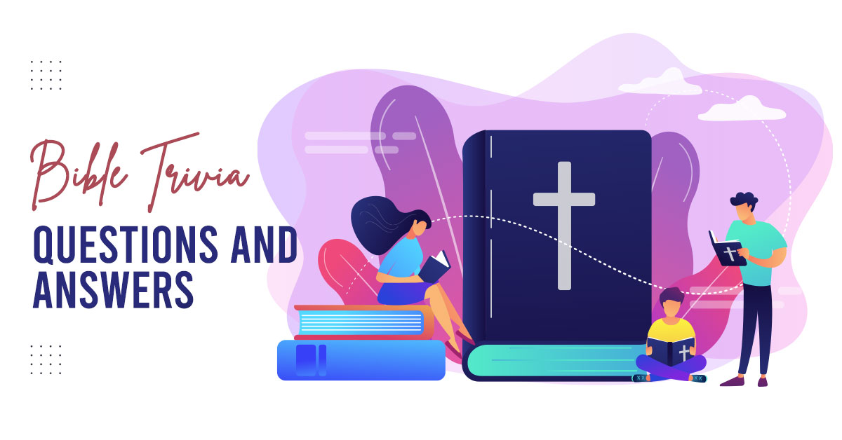 Bible Trivia Questions and Answers